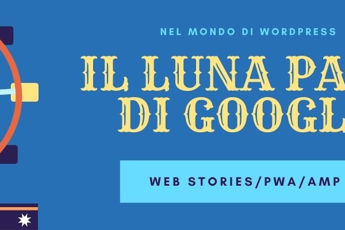 Il mobile secondo Google: Web Stories, PWA e AMP