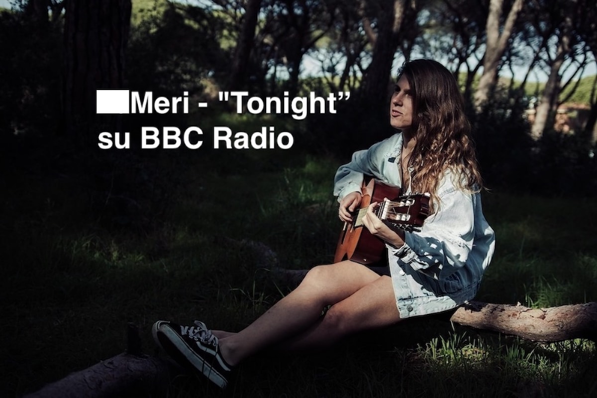 Meri, la sua Tonight in onda su BBC Radio