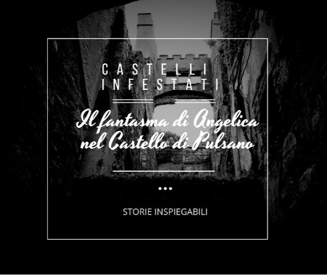 Storie inspiegabili: Il fantasma di Angelica nel Castello di #Pulsano
