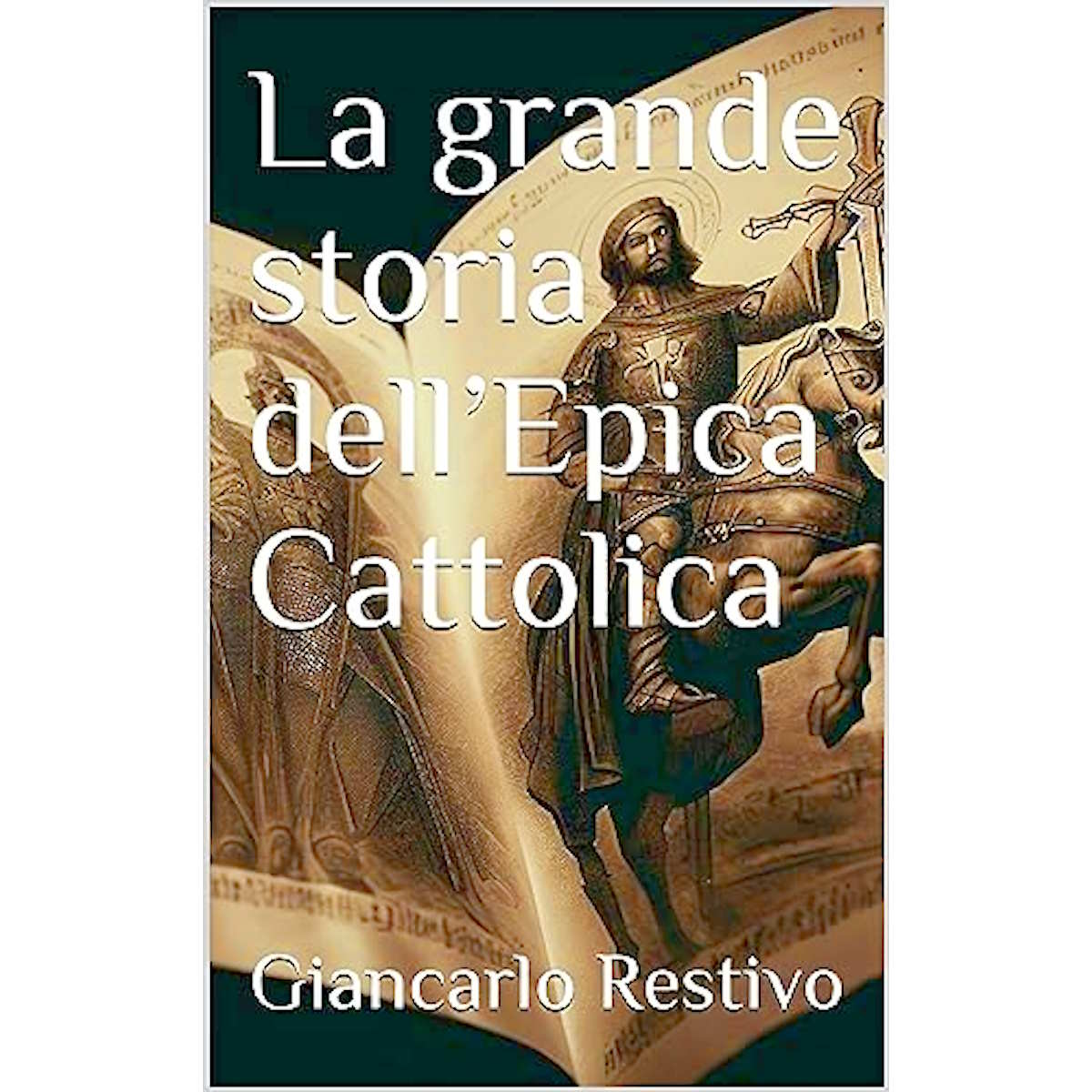 La grande storia dell'Epica Cattolica di Giancarlo Restivo: una esplorazione profonda di fede, cultura e immaginazione