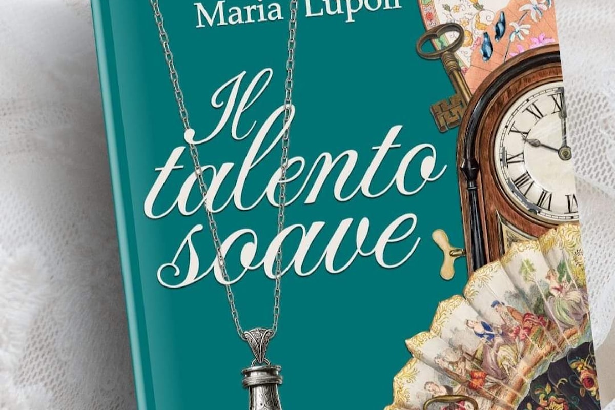 Il talento soave il primo romanzo di Maria Lupoli