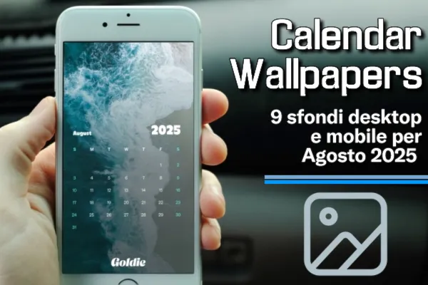 Calendar Wallpapers : 9 sfondi desktop e mobile per Agosto 2025 - Web Apps Magazine
