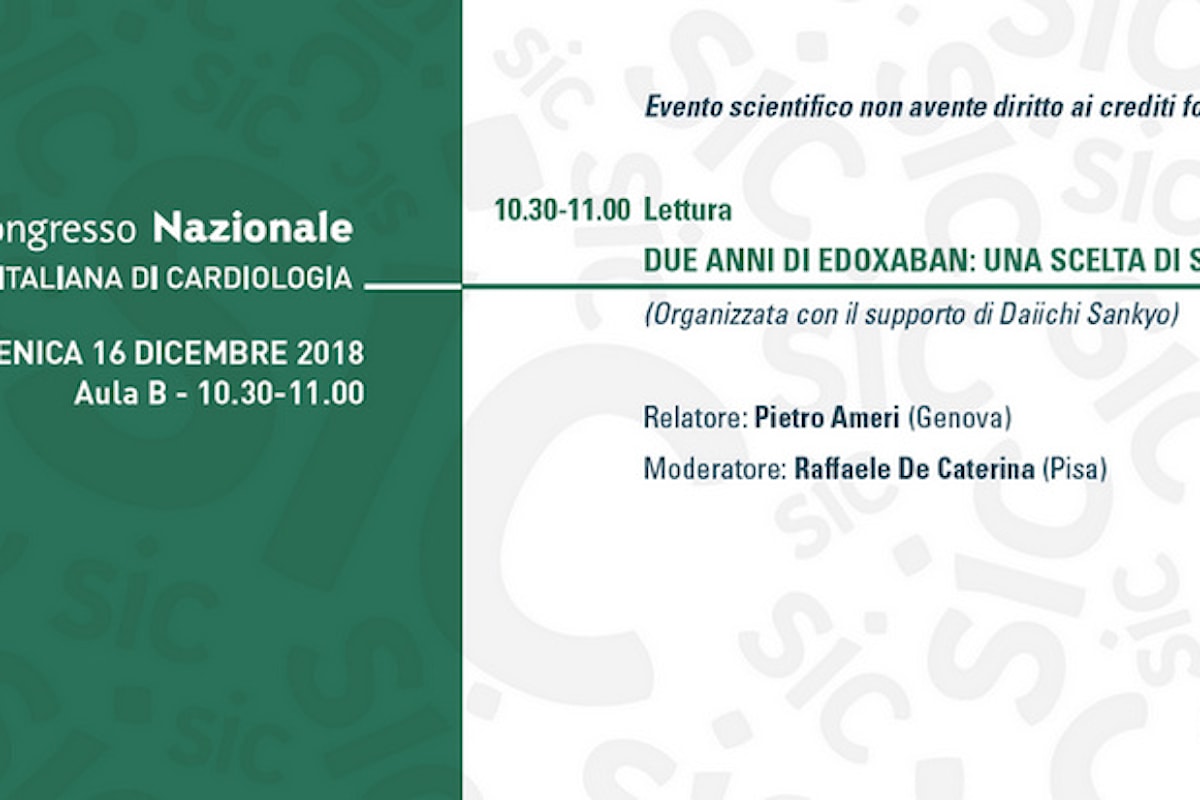 Congresso SIC 2018: i primi dati real life sull'utilizzo di edoxaban dal Registro ETNA-AF